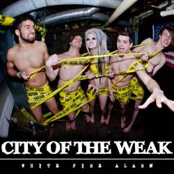 City Of The Weak : White Fire Alarm